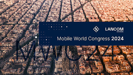 LANCOM @ Mobile World Congress 2024